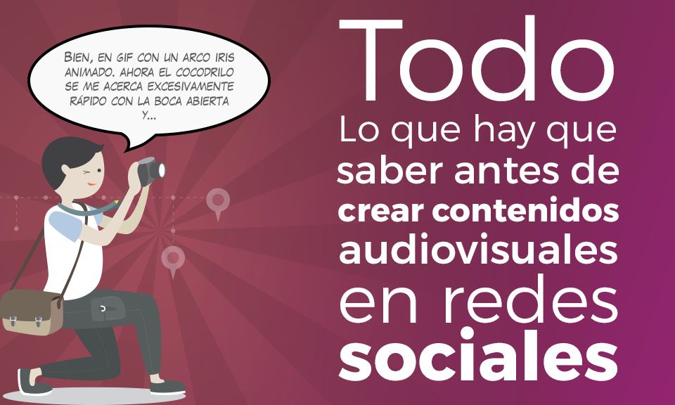 creación de contenidos audiovisuales para redes sociales