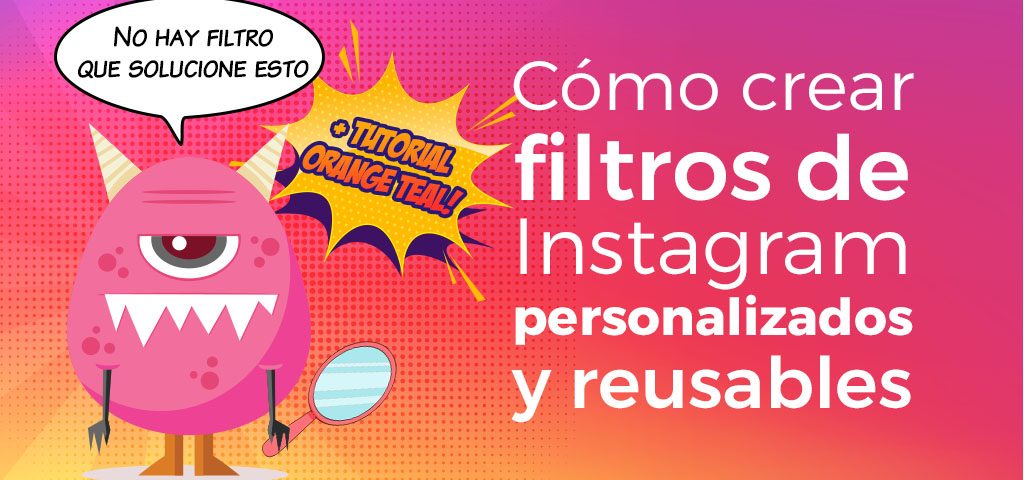 crear filtros instagram personalizados y reutilizables