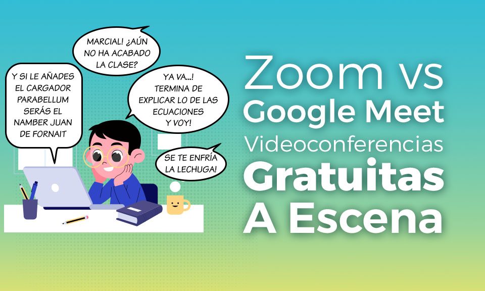 zoom v google meet. videoconferencias gratuitas