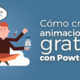 como crear animaciones gratis con powtoon