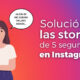 solucion stories 5 segundos instagram